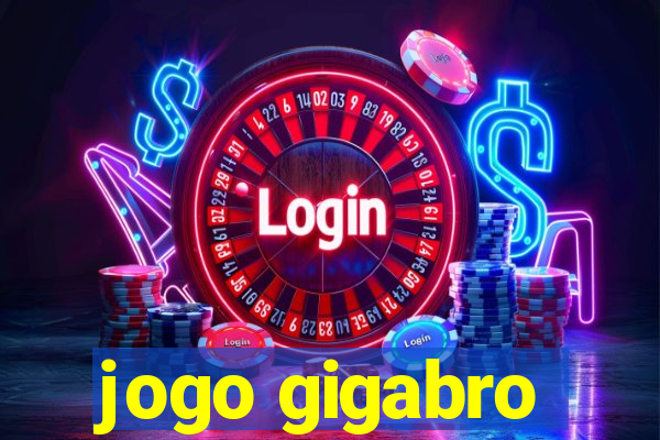 jogo gigabro